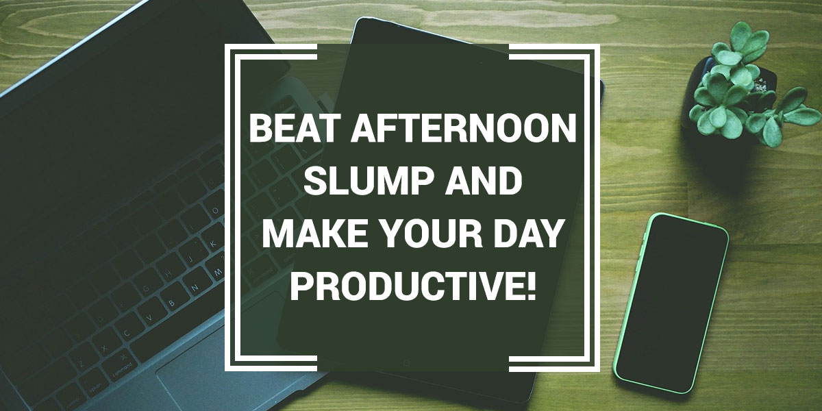 Beat afternoon slump and make your day productive!